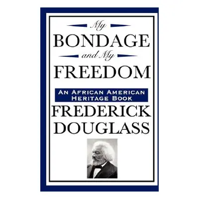 "My Bondage and My Freedom (an African American Heritage Book)" - "" ("Douglass Frederick")(Pevn