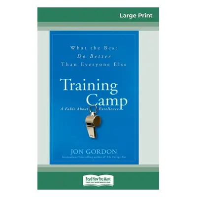 "Training Camp: What the Best Do Better Than Everyone Else (16pt Large Print Edition)" - "" ("Go