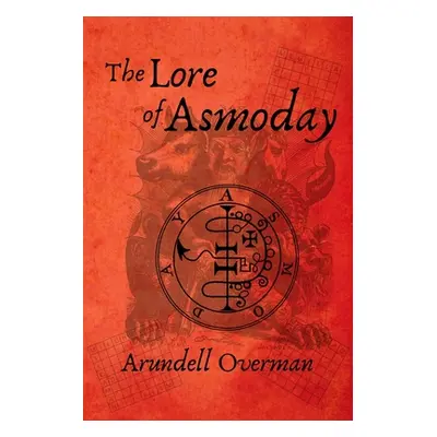 "The Lore of Asmoday" - "" ("Overman Arundell")(Paperback)