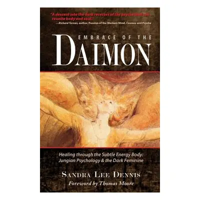 "Embrace of the Daimon: Healing Through the Subtle Energy Body/ Jungian Psychology & the Dark Fe