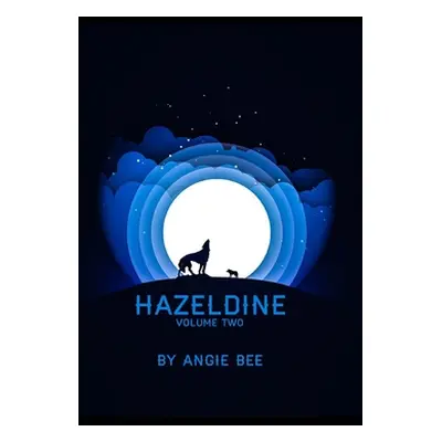 "Hazeldine Volume Two" - "" ("Bee Angie")(Paperback)