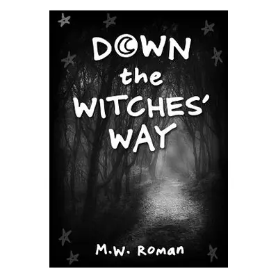 "Down The Witches' Way" - "" ("Roman M. W.")(Paperback)