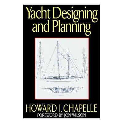 "Yacht Designing and Planning" - "" ("Chapelle Howard I.")(Paperback)