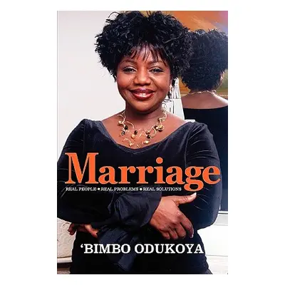 "Marriage: Real People, Real Problems, Real Solutions" - "" ("Odukoya Bimbo")(Paperback)