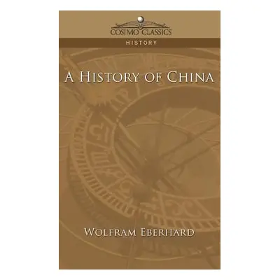 "A History of China" - "" ("Eberhard Wolfram")(Paperback)