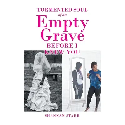 "Tormented Soul of an Empty Grave - Before I Knew You" - "" ("Starr Shannan")(Paperback)