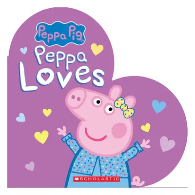 "Peppa Loves (Peppa Pig)" - "" ("Sheih Anita")(Board Books)