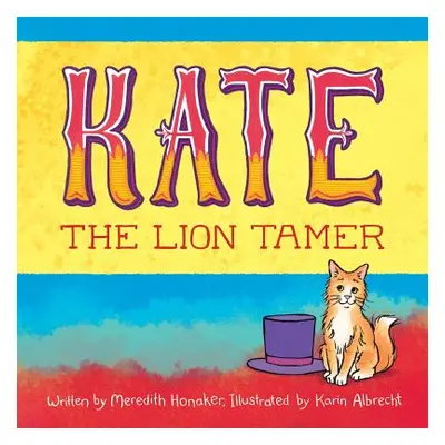 "Kate the Lion Tamer" - "" ("Honaker Meredith")(Paperback)