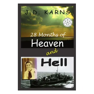 "28 Months of Heaven and Hell" - "" ("Karns J. D.")(Paperback)