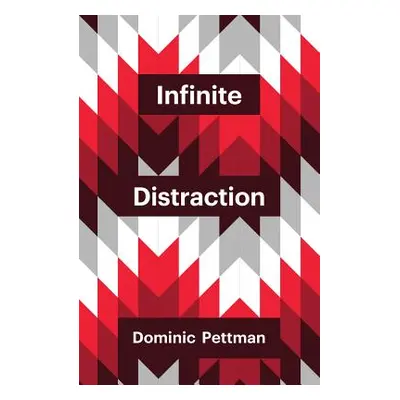 "Infinite Distraction" - "" ("Pettman Dominic")(Paperback)