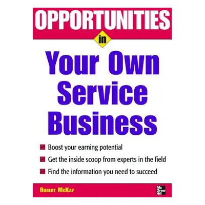 "Opportunities in Your Own Service Business" - "" ("McKay Robert")(Paperback)