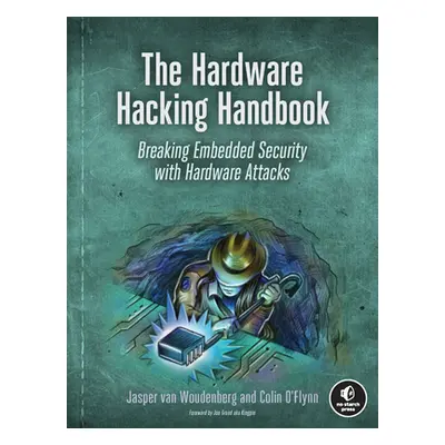 "The Hardware Hacking Handbook: Breaking Embedded Security with Hardware Attacks" - "" ("Van Wou