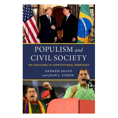 "Populism and Civil Society: The Challenge to Constitutional Democracy" - "" ("Arato Andrew")(Pa