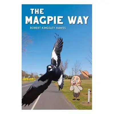 "The Magpie Way: Finding Alice" - "" ("Hawes Robert Kingsley")(Paperback)