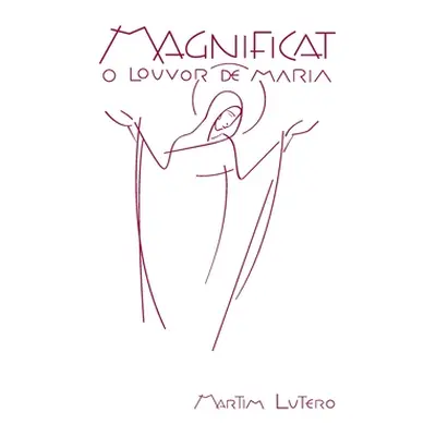 "Magnificat - O louvor de Maria (Branco)" - "" ("Lutero Martim")(Paperback)