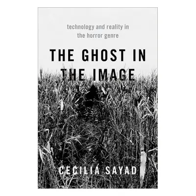 "The Ghost in the Image: Technology and Reality in the Horror Genre" - "" ("Sayad Cecilia")(Pape