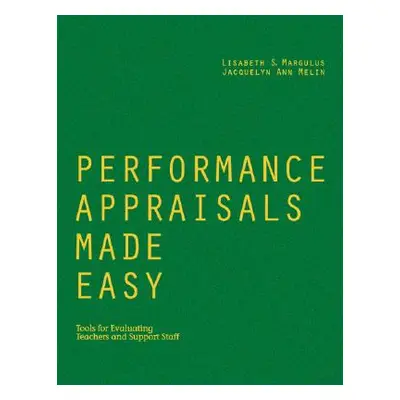 "Performance Appraisals Made Easy: Tools for Evaluating Teachers and Support Staff" - "" ("Margu