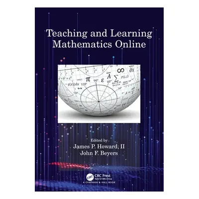 "Teaching and Learning Mathematics Online" - "" ("Howard James P. II")(Paperback)