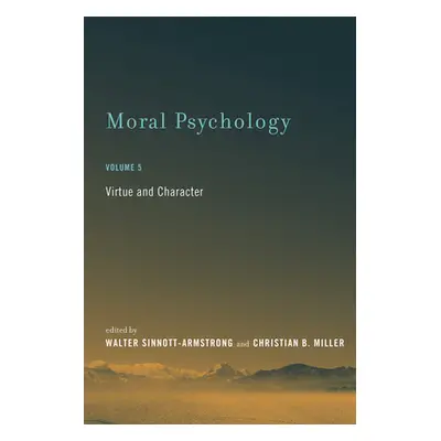 "Moral Psychology, Volume 5: Virtue and Character" - "" ("Sinnott-Armstrong Walter")(Paperback)