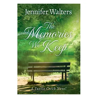 "The Memories We Keep" - "" ("Walters Jennifer")(Pevná vazba)