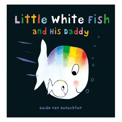 "Little White Fish and His Daddy" - "" ("Van Genechten Guido")(Board Books)