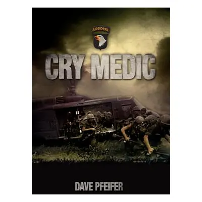 "Cry Medic" - "" ("Pfeifer Dave")(Pevná vazba)