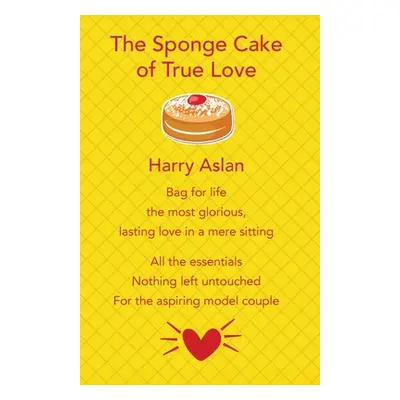 "The Sponge Cake of True Love" - "" ("Aslan Harry")(Paperback)