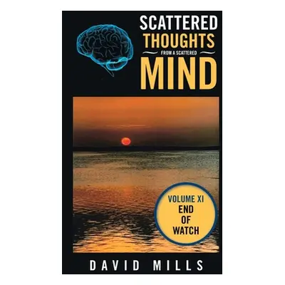 "Scattered Thoughts from a Scattered Mind: Volume Xi" - "" ("Mills David")(Pevná vazba)