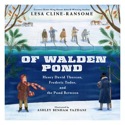 "Of Walden Pond: Henry David Thoreau, Frederic Tudor, and the Pond Between" - "" ("Cline-Ransome