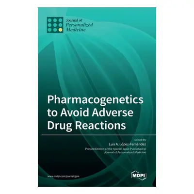 "Pharmacogenetics to Avoid Adverse Drug Reactions" - "" ("Fernandez Luis A.")(Pevná vazba)