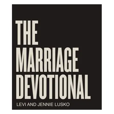 "The Marriage Devotional: 52 Days to Strengthen the Soul of Your Marriage" - "" ("Lusko Levi")(P