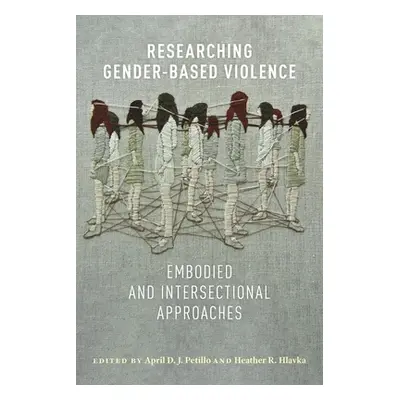 "Researching Gender-Based Violence: Embodied and Intersectional Approaches" - "" ("Petillo April