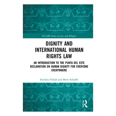 "Dignity and International Human Rights Law: An Introduction to the Punta del Este Declaration o