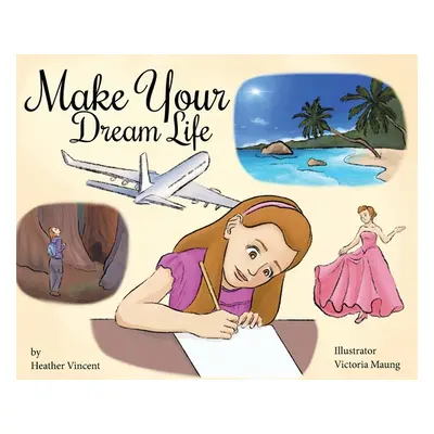 "Make Your Dream Life" - "" ("Vincent Heather")(Pevná vazba)