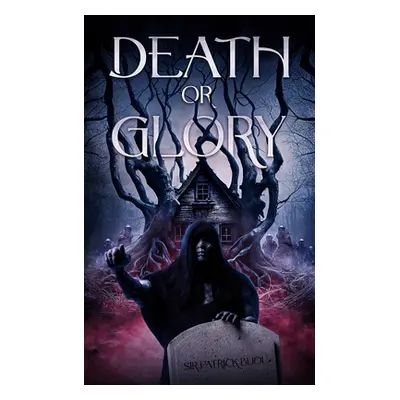 "Death or Glory" - "" ("Bijou Patrick")(Paperback)