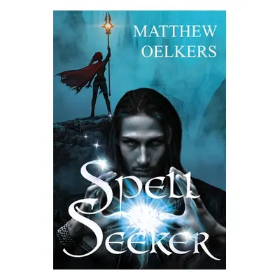 "Spellseeker" - "" ("Oelkers Matthew J.")(Paperback)