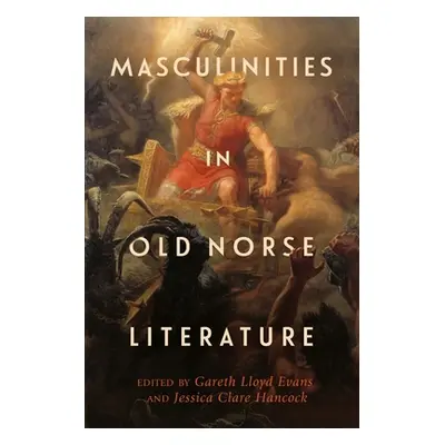 "Masculinities in Old Norse Literature" - "" ("Evans Gareth Lloyd")(Pevná vazba)