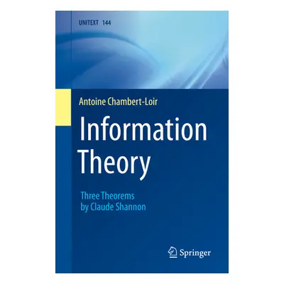 "Information Theory: Three Theorems by Claude Shannon" - "" ("Chambert-Loir Antoine")(Paperback)