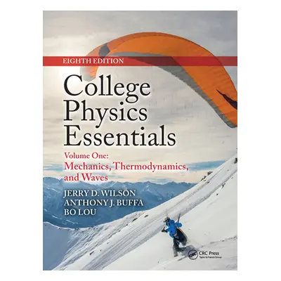 "College Physics Essentials, Eighth Edition: Mechanics, Thermodynamics, Waves (Volume One)" - ""