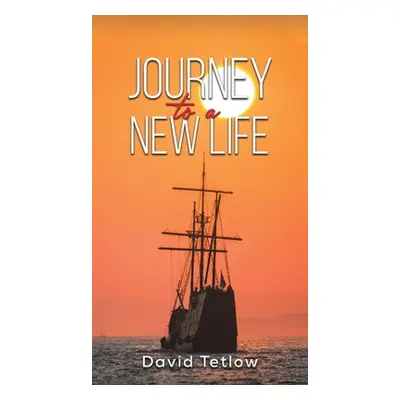 "Journey to a New Life" - "" ("Tetlow David")(Pevná vazba)