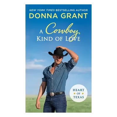 "A Cowboy Kind of Love: Heart of Texas" - "" ("Grant Donna")(Mass Market Paperbound)