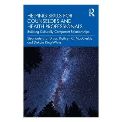 "Helping Skills for Counselors and Health Professionals: Building Culturally Competent Relations