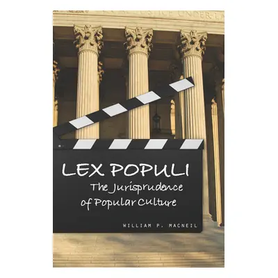 "Lex Populi: The Jurisprudence of Popular Culture" - "" ("MacNeil William P.")(Paperback)