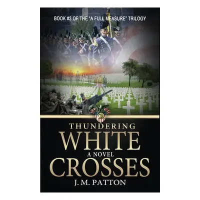 "Thundering White Crosses" - "" ("Patton J. M.")(Paperback)