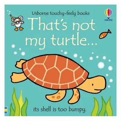 "That's not my turtle..." - "" ("Watt Fiona")(Board book)