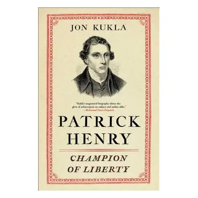 "Patrick Henry: Champion of Liberty" - "" ("Kukla Jon")(Paperback)