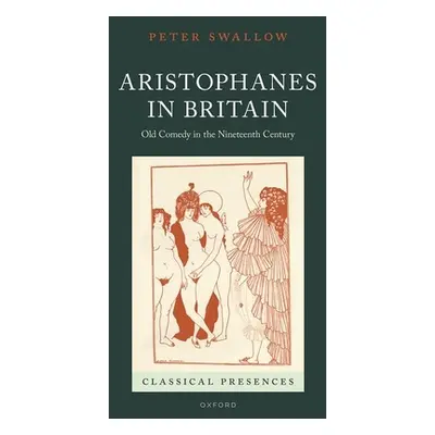 "Aristophanes in Britain: Old Comedy in the Nineteenth Century" - "" ("Swallow Peter")(Pevná vaz