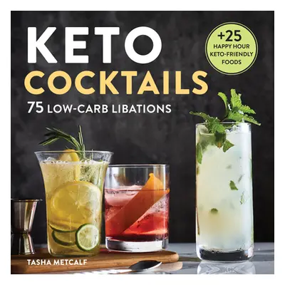 "Keto Cocktails: Keto Diet Cookbook Cocktails" - "" ("Metcalf Tasha")(Paperback)