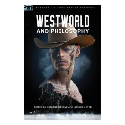 "Westworld and Philosophy: Mind Equals Blown" - "" ("Greene Richard")(Paperback)