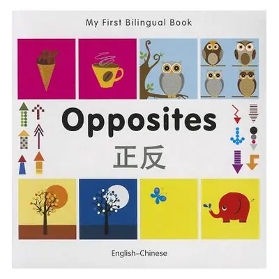 "My First Bilingual Book-Opposites (English-Chinese)" - "" ("Milet Publishing")(Board Books)